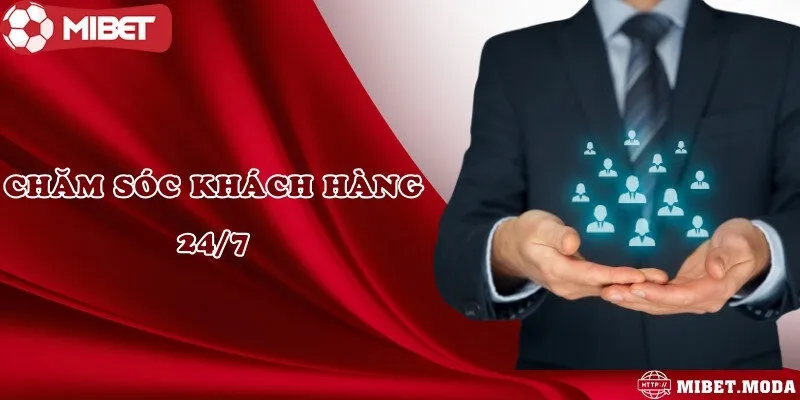 Chăm sóc khách hàng 24/7