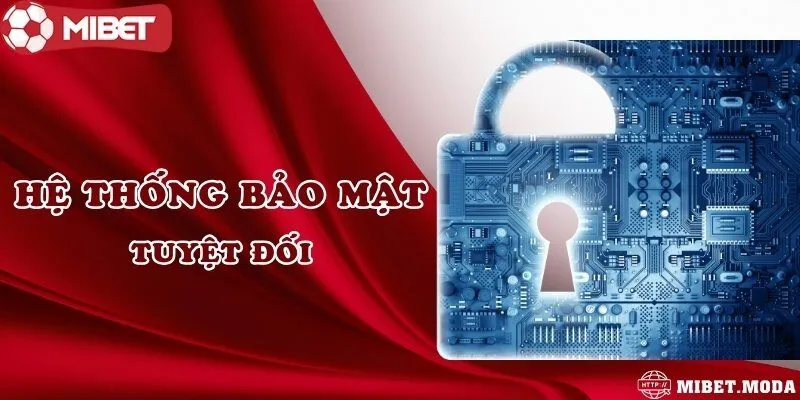 Hệ thống bảo mật tuyệt đối